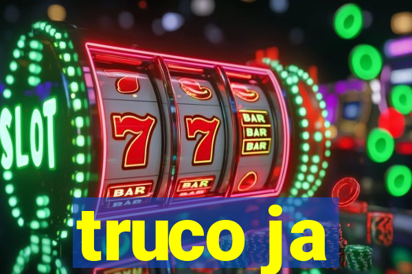 truco ja